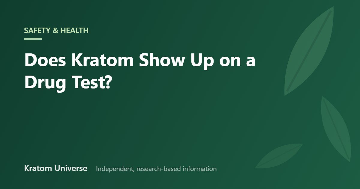 Does Kratom Show Up on a Drug Test? — Kratom Universe