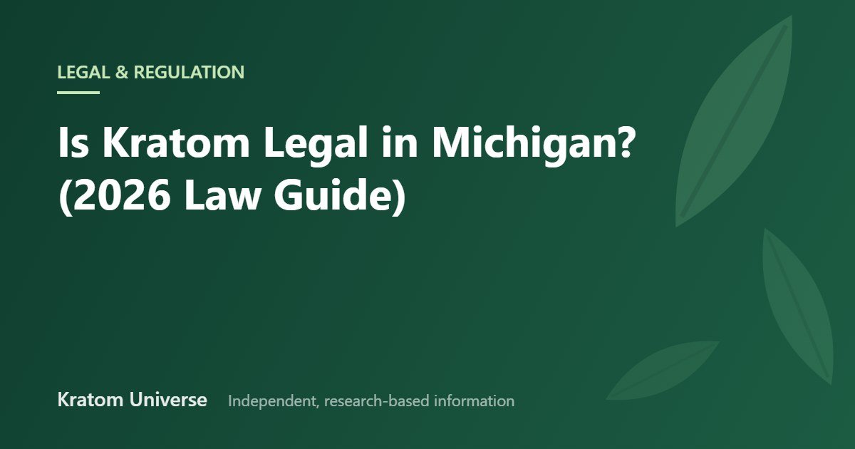 Is Kratom Legal in Michigan? (2026 Law Guide) — Kratom Universe