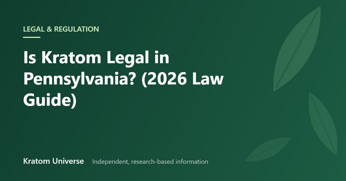 Is Kratom Legal in Pennsylvania? (2026 Law Guide) — Kratom Universe