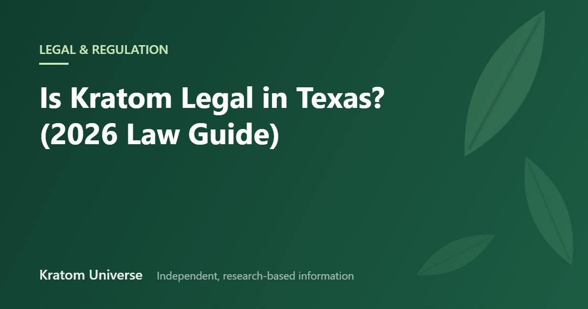 Is Kratom Legal in Texas? (2026 Law Guide) — Kratom Universe